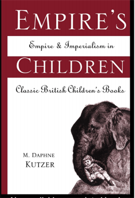 Empire's Children Empire & Imperialism in Classic British Children's Books